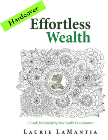 Effortless Wealth: A Guide for Developing Your Wealth Consciousness - Hardcover