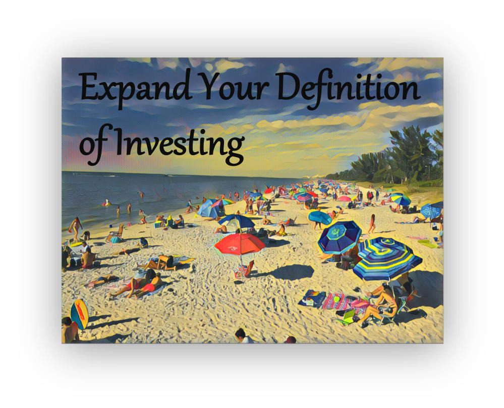 Expand your Definition of investing