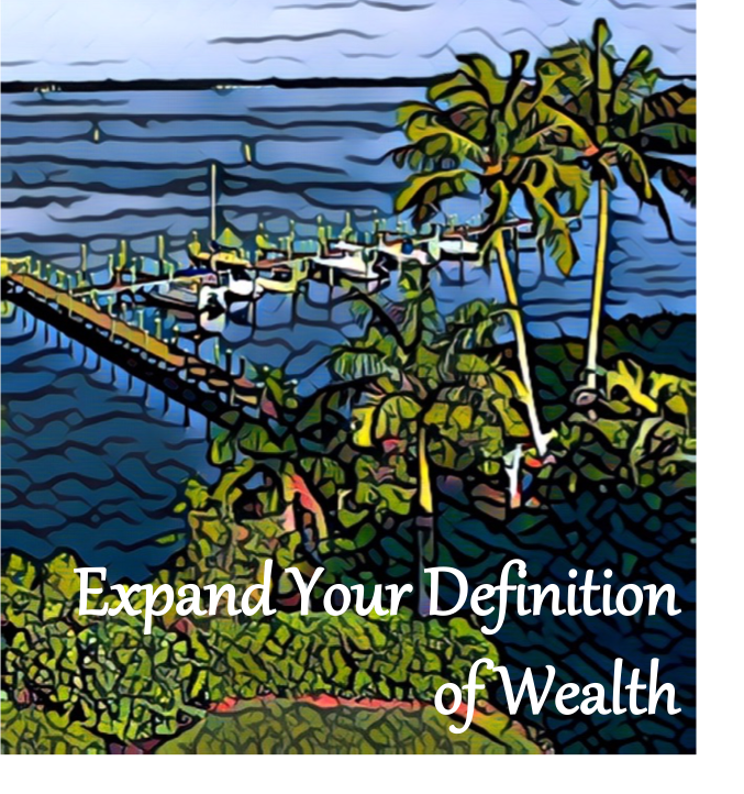 Expand: Expand Your Definition of Wealth