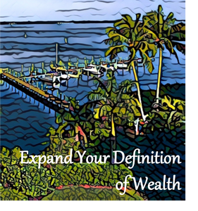 Expand: Expand Your Definition of Wealth