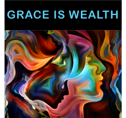 Grace is Wealth