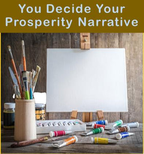 You Decide Your Prosperity Narrative