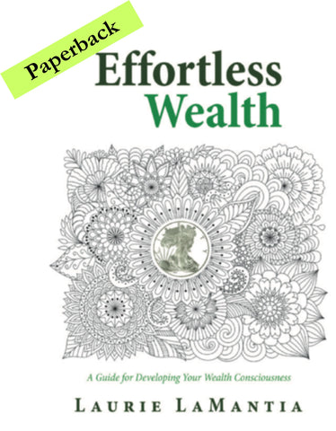 Effortless Wealth: A Guide for Developing Your Wealth Consciousness - Paperback